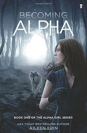 Becoming Alpha by Aileen Erin