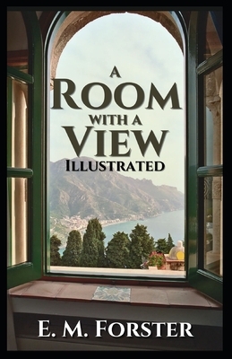 A Room with a View Illustrated by E.M. Forster