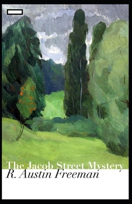 The Jacob Street Mystery annotated by R. Austin Freeman