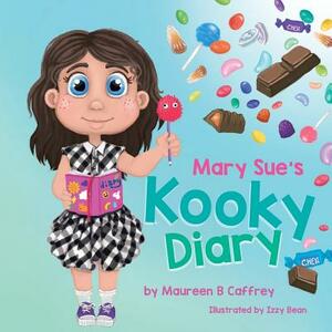 Mary Sue's Kooky Diary by Maureen B. Caffrey