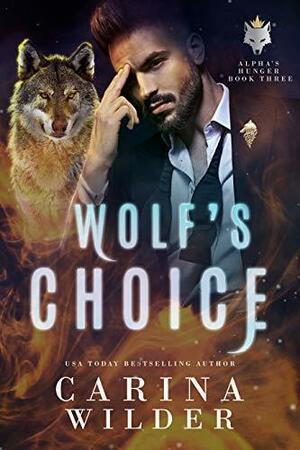 Wolf's Choice by Carina Wilder, Carina Wilder