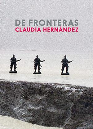 De fronteras by Claudia Hernandez