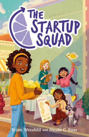 The Startup Squad by Brian Weisfeld, Nicole C. Kear