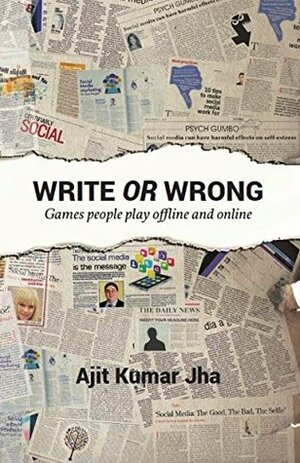 Write or Wrong by Ajit Kumar Jha