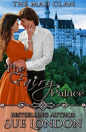 The Fairy Palace: The Mad Clan Book Two by Sue London