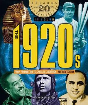 The 1920s from Prohibition to Charles Lindbergh by Stephen Feinstein