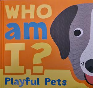 Who am I? Playful Pets: Interactive Lift-the-Flap Guessing Game Book for Babies & Toddlers by IglooBooks