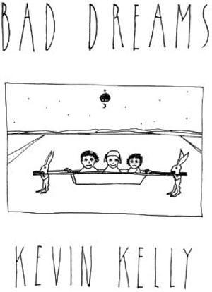 Bad Dreams by Kevin Kelly
