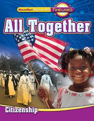 Timelinks: First Grade, All Together-Unit 5 Government Student Edition by McGraw-Hill Education