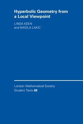 Hyperbolic Geometry from a Local Viewpoint by Nikola Lakic, Linda Keen