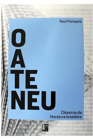 O Ateneu by Raul Pompeia