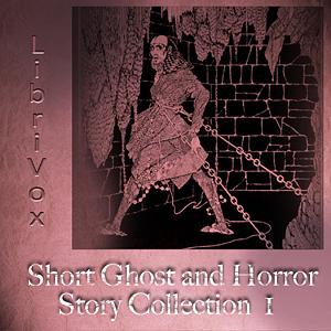 Short Ghost and Horror Collection 001 by Algernon Blackwood, M.R. James, Alan Seeger, Catharine Eastman, Edgar Allan Poe, Ambrose Bierce, Gertrude Atherton, Guy Newell Boothby, Lafcadio Hearn, H.G. Wells
