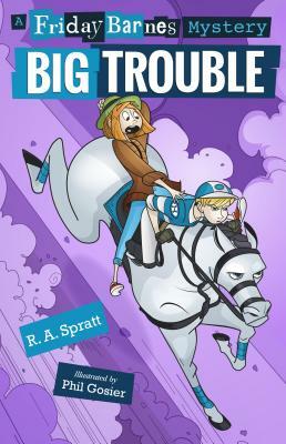 Big Trouble by R.A. Spratt