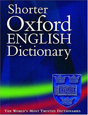 Shorter Oxford English Dictionary by R.S. McGregor, Lesley Brown