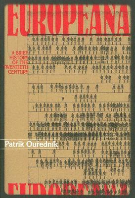 Europeana: A Brief History of the Twentieth Century by Gerald Turner, Patrik Ouředník