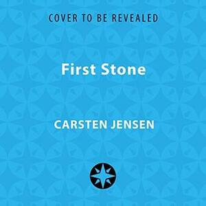 The First Stone by Matt Mussari, Tbd, Carsten Jensen