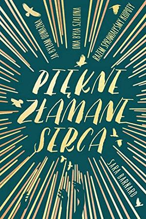 Piękne złamane serca by Joanna Grabarek, Sara Barnard