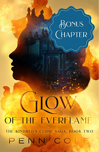 Bonus Chapter for Glow of the Everflame by Penn Cole