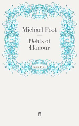 Debts of Honour by Michael Foot