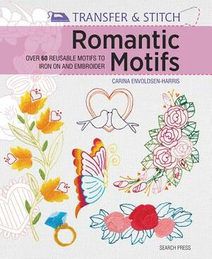 Transfer and Stitch: Romantic Motifs by Carina Envoldsen-Harris