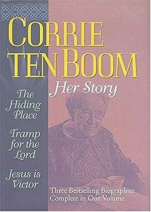 Corrie Ten Boom: Her Story by Corrie ten Boom