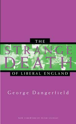 The Strange Death of Liberal England by George Dangerfield