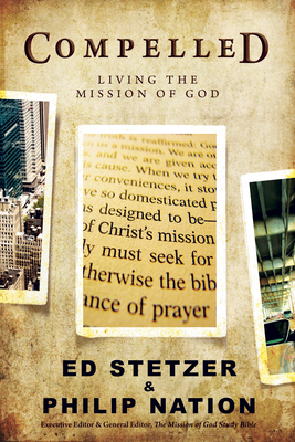 Compelled: Living the Mission of God by Ed Stetzer, Philip Nation