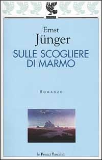 Sulle scogliere di marmo by Ernst Jünger