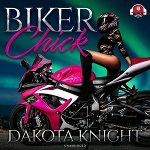 Biker Chick by Dakota Knight