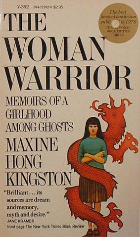 The Woman Warrior: Memoirs of a Girlhood Among Ghosts by Maxine Hong Kingston