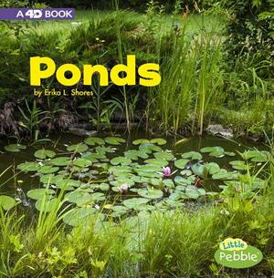 Ponds: A 4D Book by Erika L. Shores