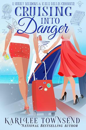 Cruising Into Danger by Kari Lee Townsend