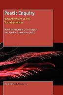 Poetic Inquiry: Vibrant Voices in the Social Sciences by Carleton Derek Leggo, Monica Prendergast, Pauline Sameshima