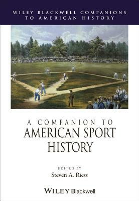 A Companion to American Sport History by 