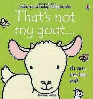 That's Not My?/That's Not My Goat? by Fiona Watt