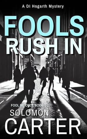 Fools Rush In by Solomon Carter, Solomon Carter