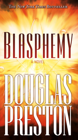 Blasphemy: A Novel by Douglas Preston