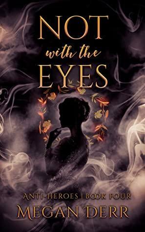 Not with the Eyes by Megan Derr