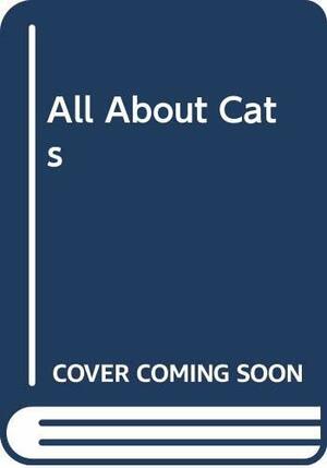 All about Cats by Carl Burger