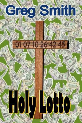 Holy Lotto by Greg Smith
