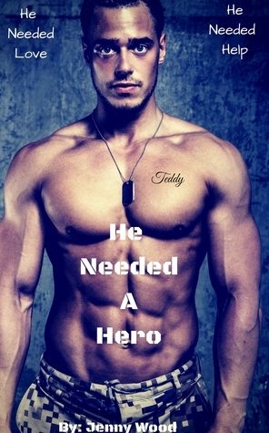 He Needed A Hero by Jenny Wood