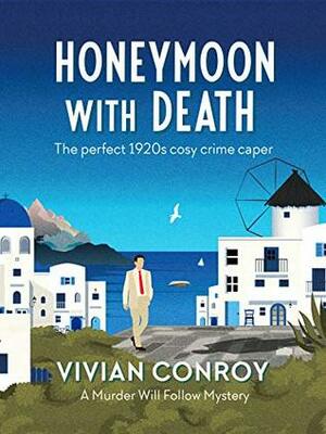 Honeymoon with Death by Vivian Conroy