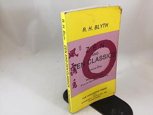 Zen and Zen Classics: General Introduction from the Upanishads to Huineng by Reginald Horace Blyth, Reginald Horace Blyth