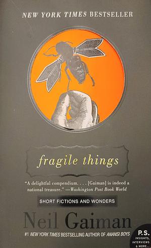 Fragile Things: Short Fictions and Wonders by Neil Gaiman