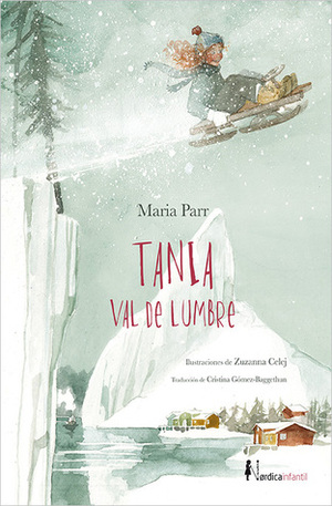 Tania Val de Lumbre by Cristina Gómez-Baggethun, Maria Parr, Zuzanna Celej