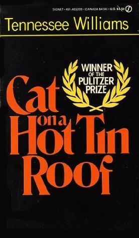 Cat on a Hot Tin Roof by Tennessee Williams