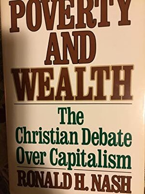 Poverty and Wealth: Why Socialism Doesn't Work by Ronald H. Nash