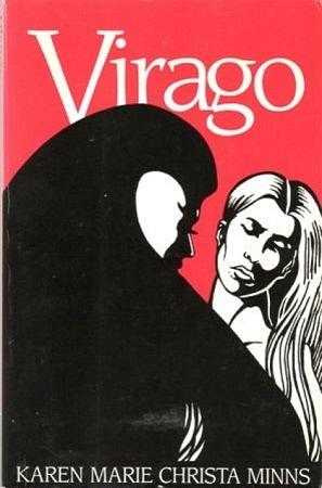 Virago by Karen Marie Christa Minns