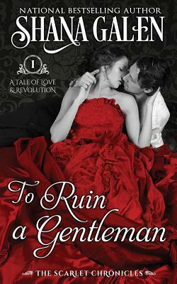 To Ruin a Gentleman by Shana Galen