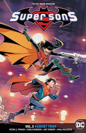 Super Sons Vol. 3: Parent Trap by Carlo Barberi, Art Thibert, Brent Peeples, Peter J. Tomasi, Scott Hanna, Paul Pelletier, Cam Smith